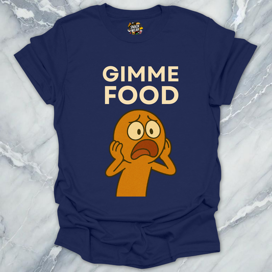 GIMME FOOD T-Shirt
