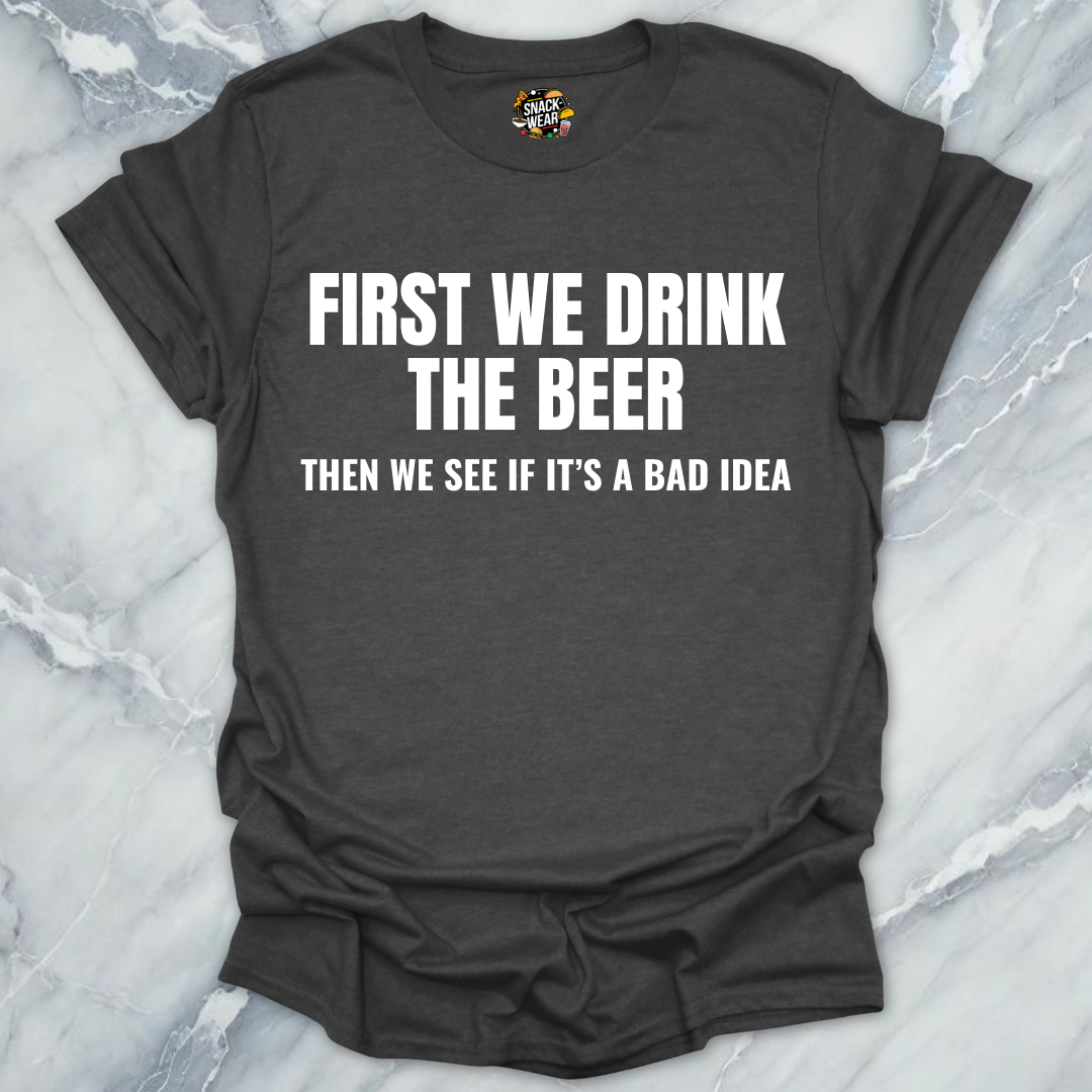 Beer Before Idea T-Shirt