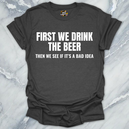 Beer Before Idea T-Shirt