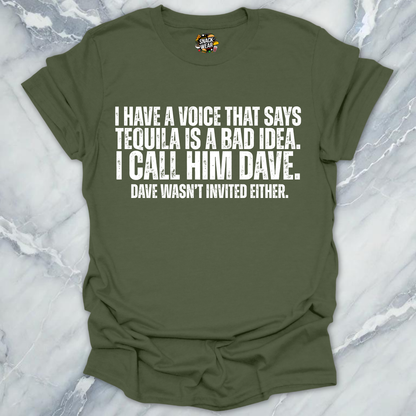 Dave Wasn't Invited Tequila T-Shirt