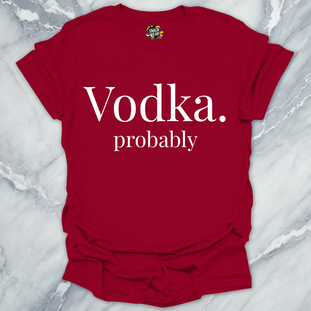 Vodka Probably T-Shirt