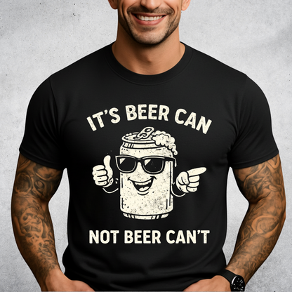 Beer Can Beer Can't T-Shirt