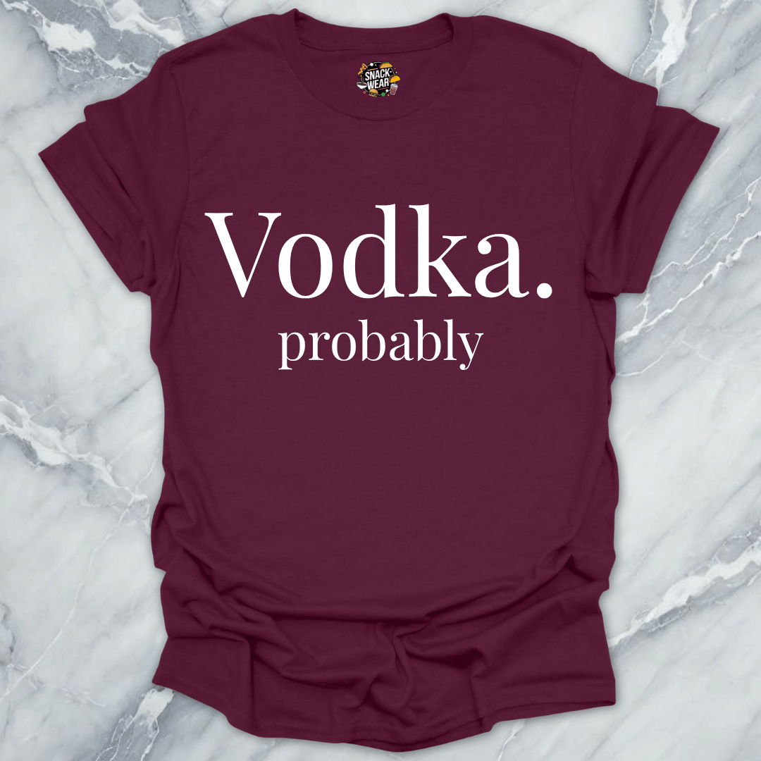Vodka Probably T-Shirt