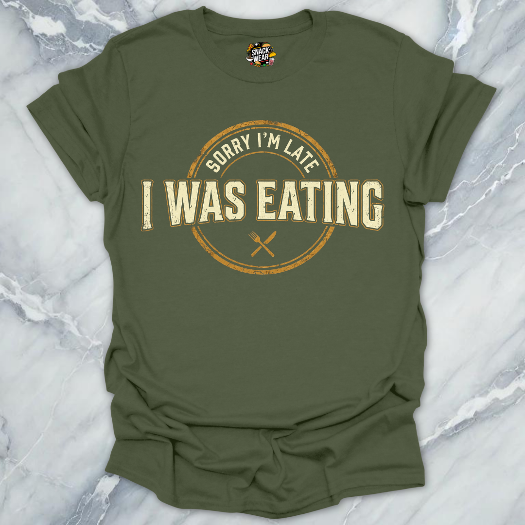 Late Because Eating T-Shirt