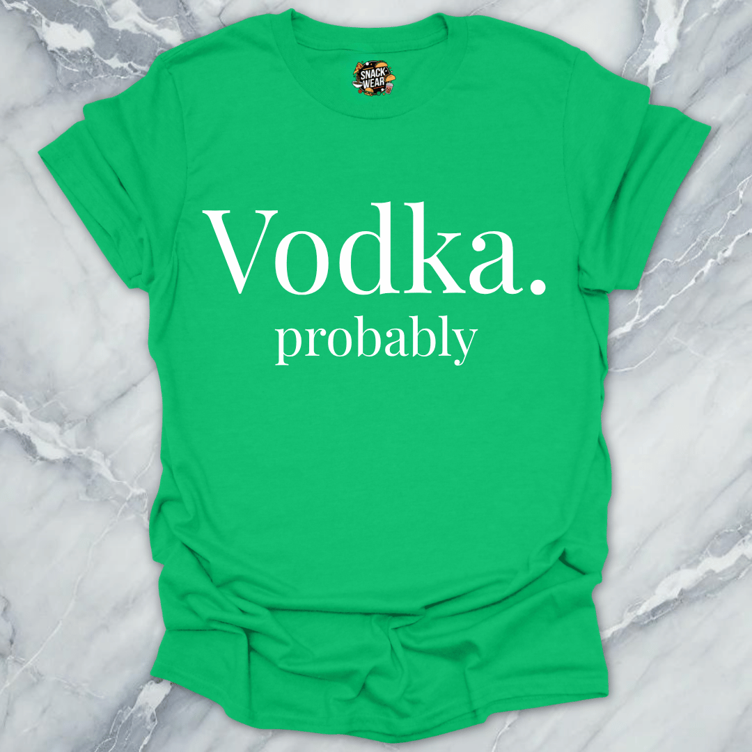 Vodka Probably T-Shirt
