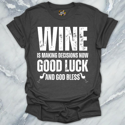 Wine Making Decisions T-Shirt