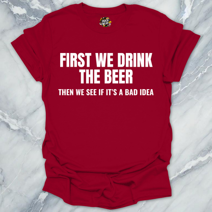 Beer Before Idea T-Shirt