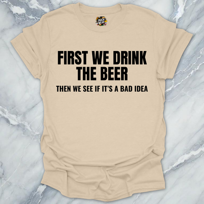 Beer Before Idea T-Shirt
