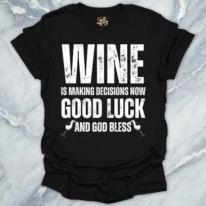 Wine Making Decisions T-Shirt