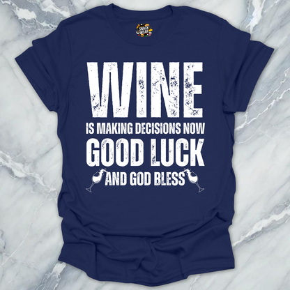 Wine Making Decisions T-Shirt