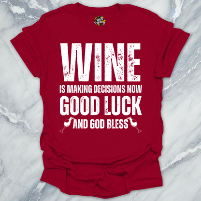 Wine Making Decisions T-Shirt