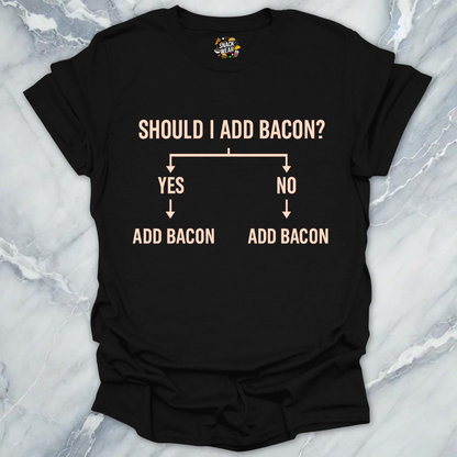 Add Bacon? T-Shirt