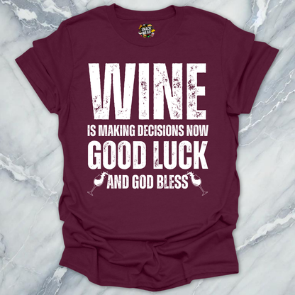 Wine Making Decisions T-Shirt