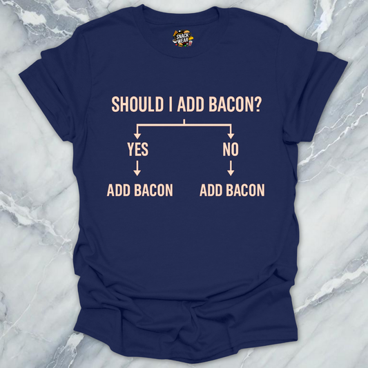 Add Bacon? T-Shirt