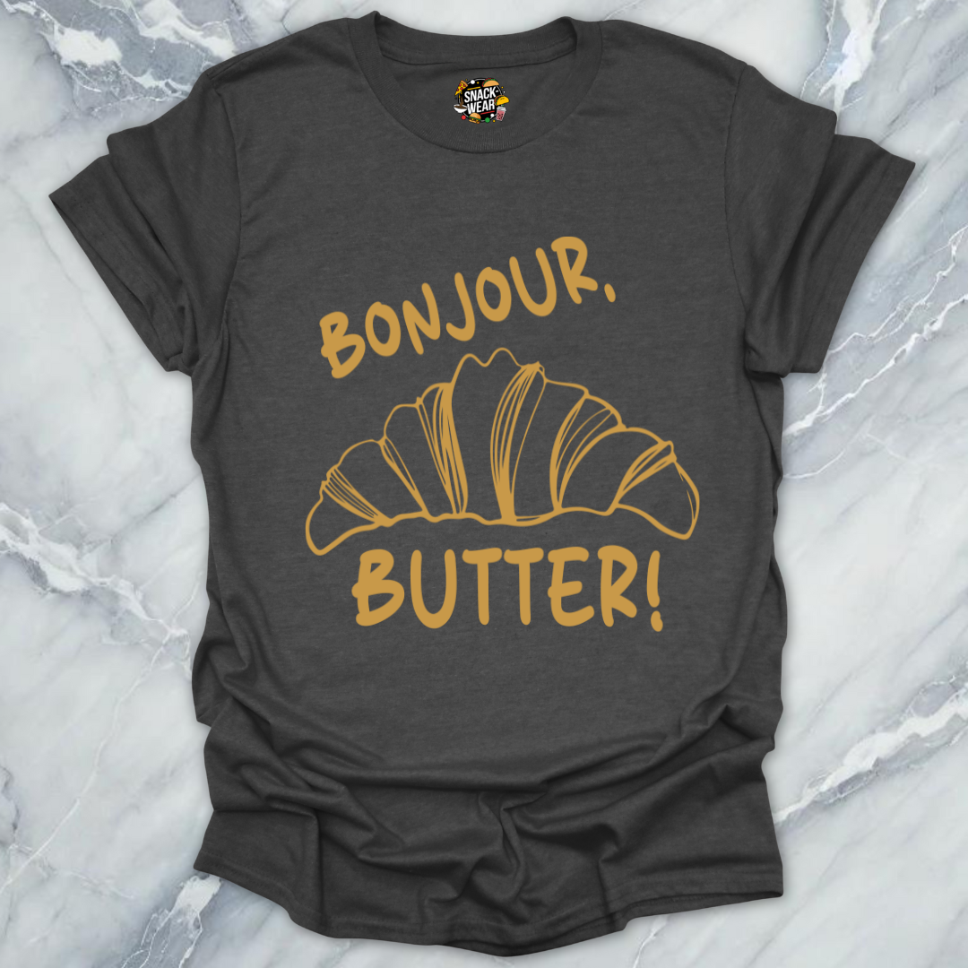 Bonjour Butter Croissant! T-Shirt