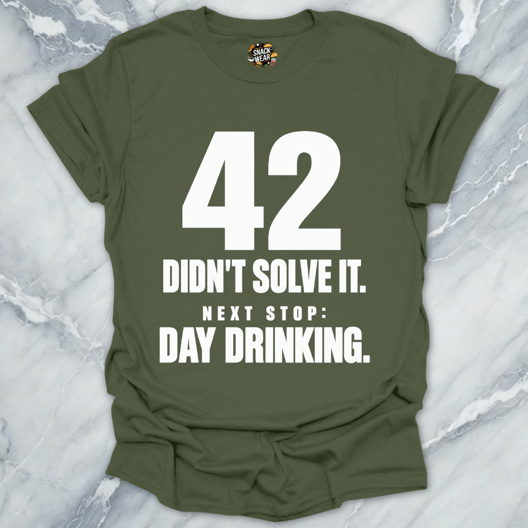 42 Didnt Solve It Day Drinking T-Shirt