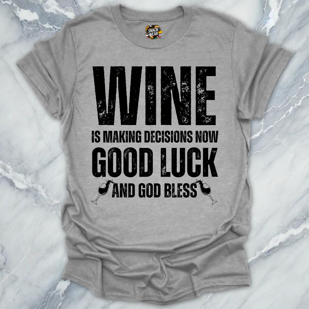 Wine Making Decisions T-Shirt
