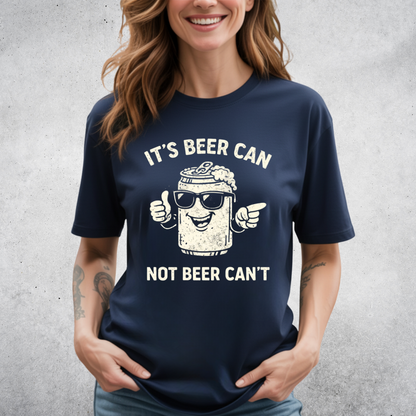 Beer Can Beer Can't T-Shirt