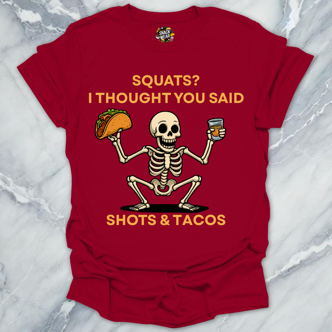 Squats? Nah. Shots & Tacos. T-Shirt