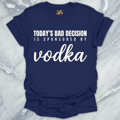 Bad Decision Sponsored Vodka T-Shirt