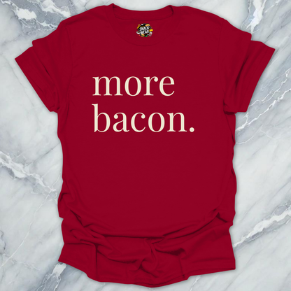 More Bacon T-Shirt