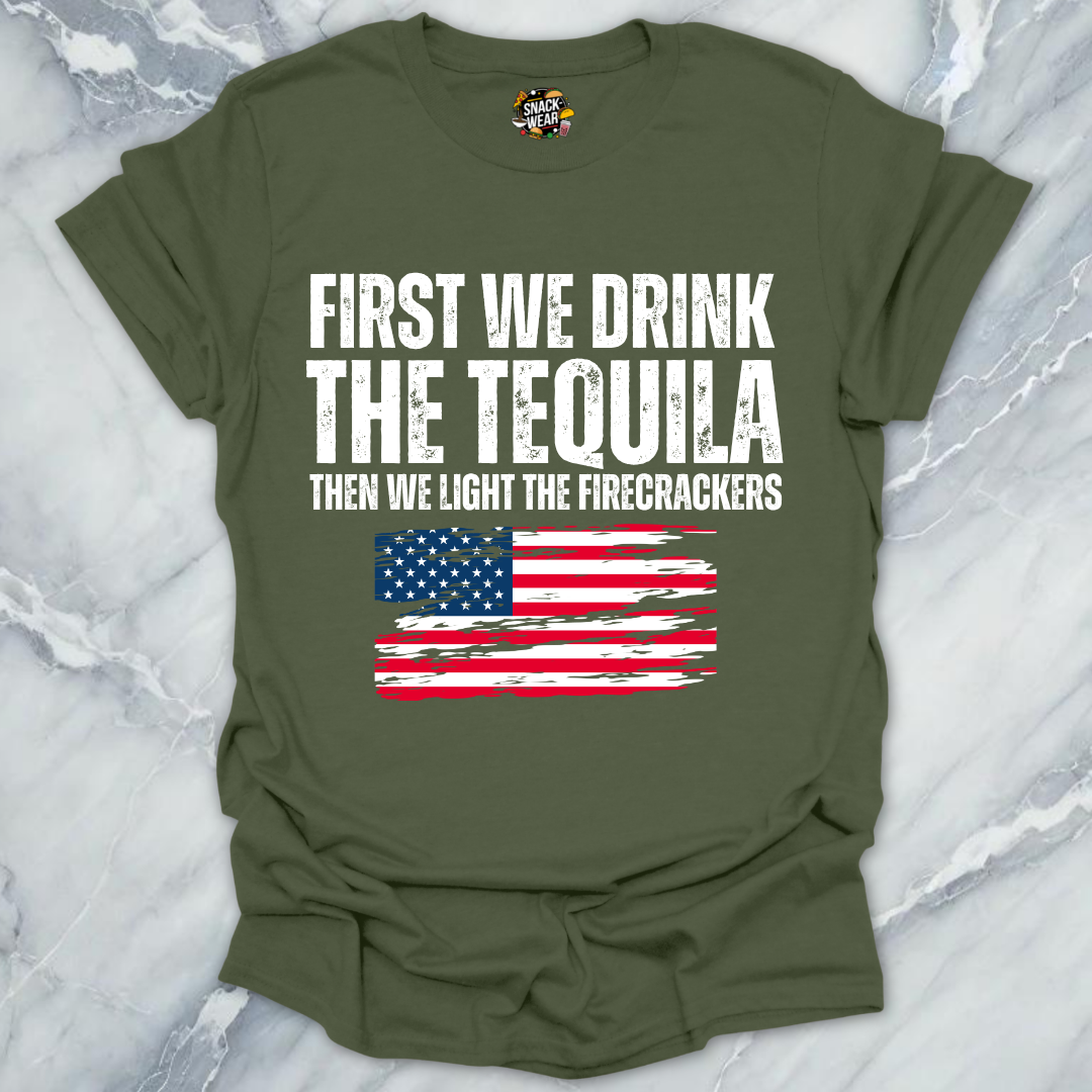 First Tequila Then Firecrackers T-Shirt