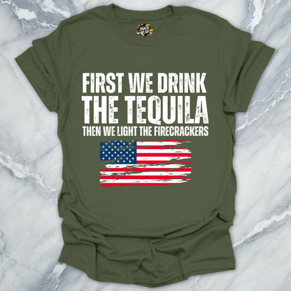 First Tequila Then Firecrackers T-Shirt