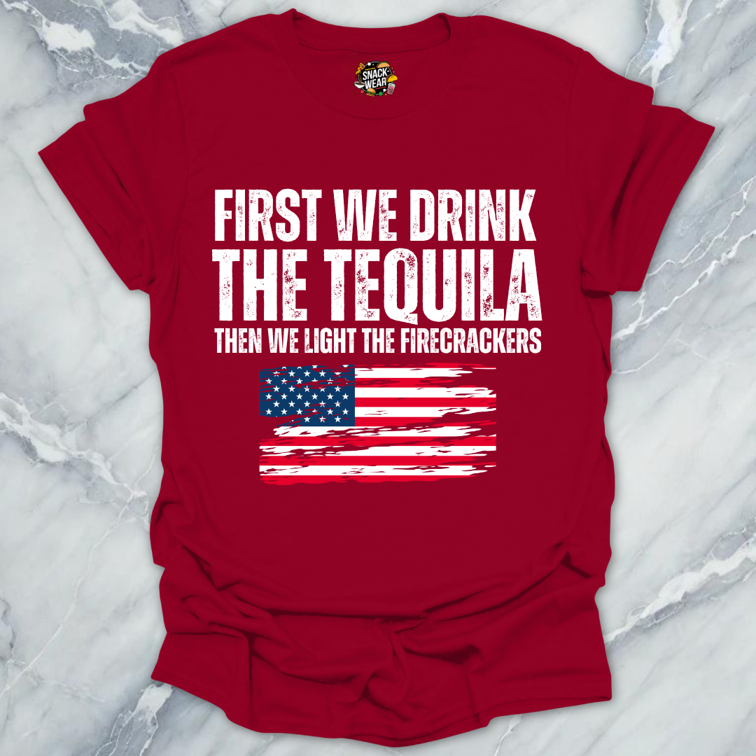 First Tequila Then Firecrackers T-Shirt