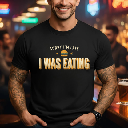 Late Because Eating T-Shirt