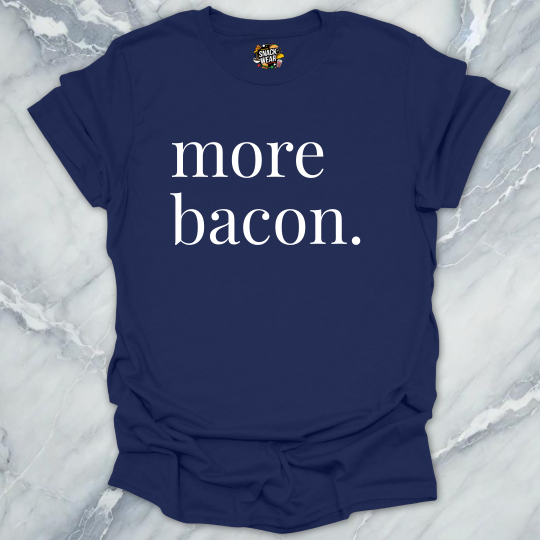 More Bacon T-Shirt