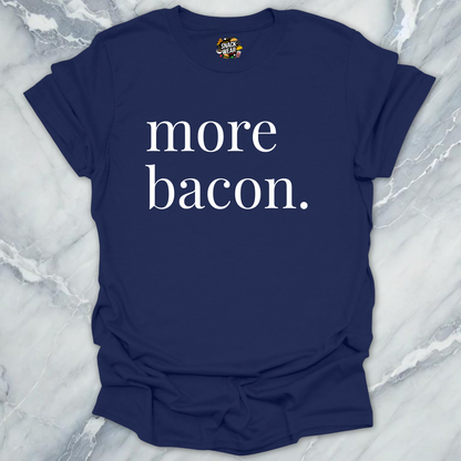 More Bacon T-Shirt