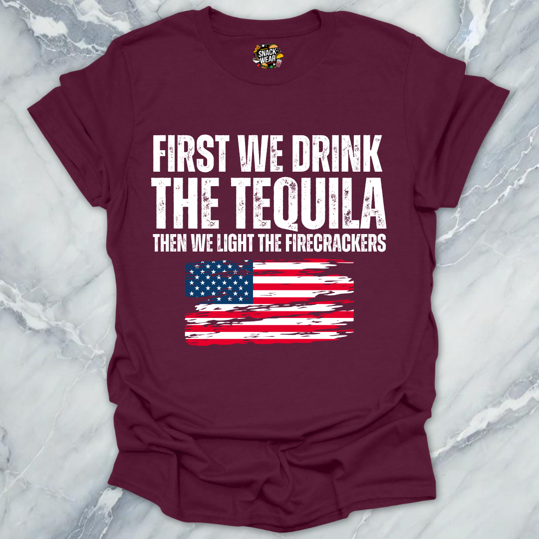 First Tequila Then Firecrackers T-Shirt