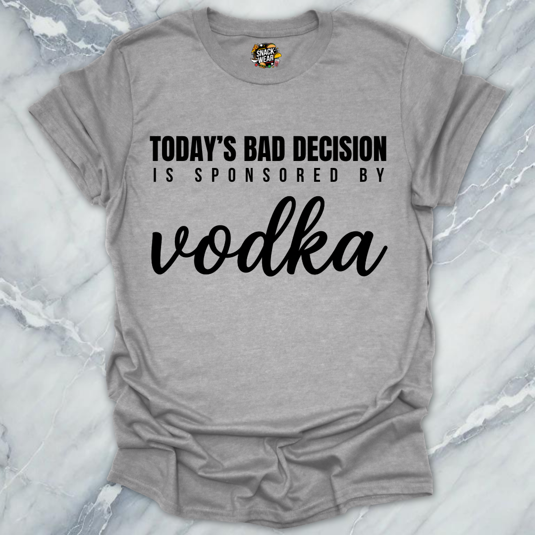 Bad Decision Sponsored Vodka T-Shirt