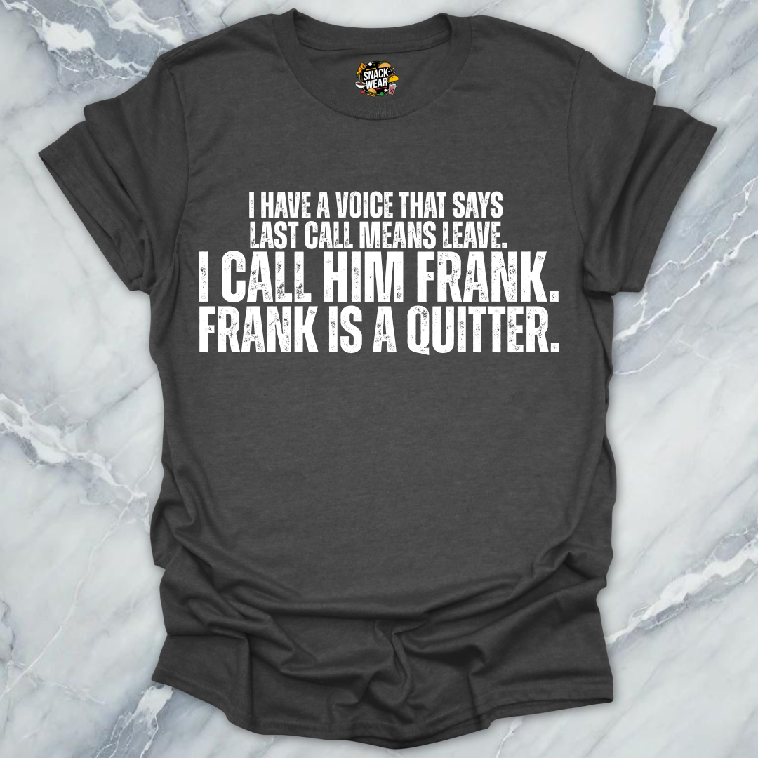 Frank Is A Quitter Bar T-Shirt