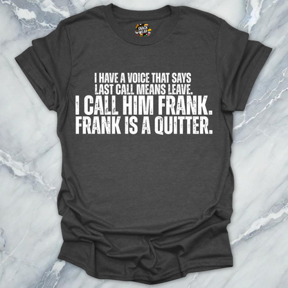Frank Is A Quitter Bar T-Shirt