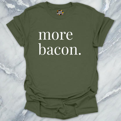 More Bacon T-Shirt