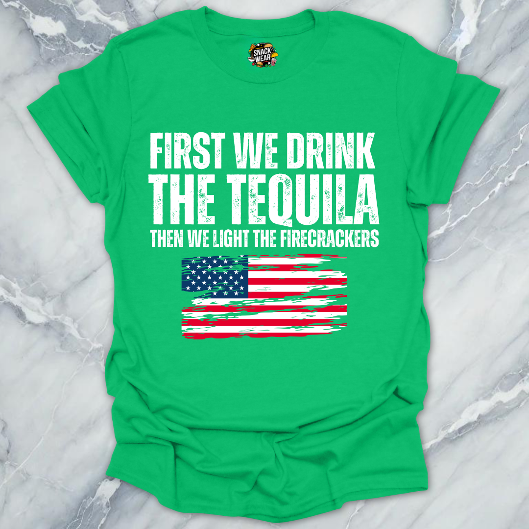 First Tequila Then Firecrackers T-Shirt