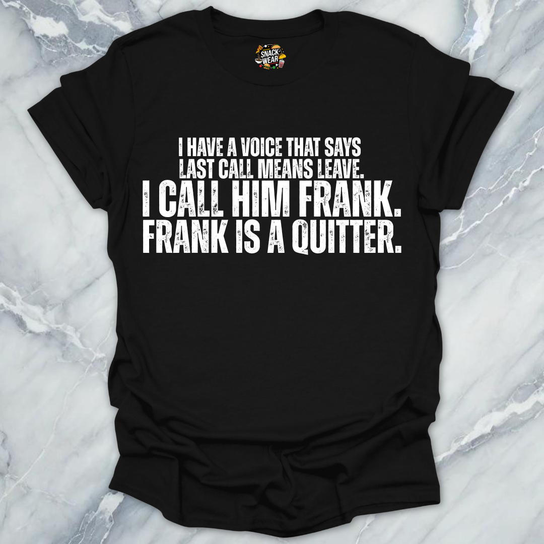 Frank Is A Quitter Bar T-Shirt