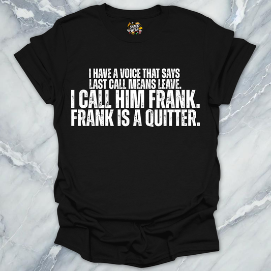 Frank Is A Quitter Bar T-Shirt