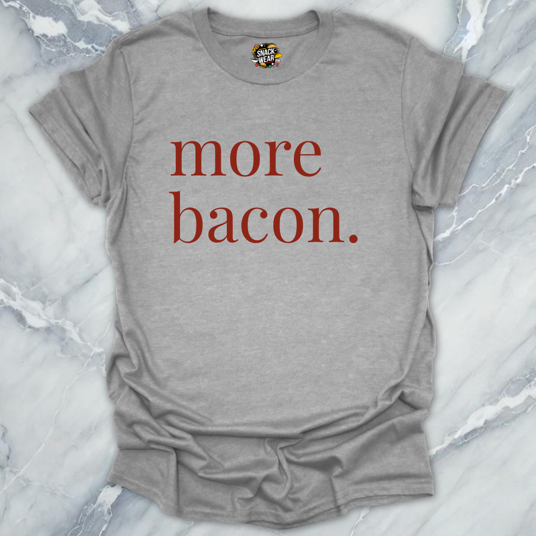 More Bacon T-Shirt