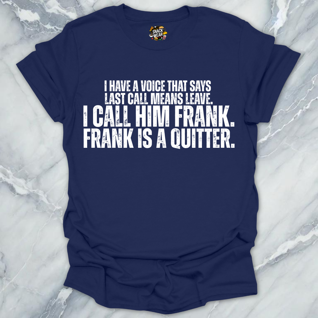 Frank Is A Quitter Bar T-Shirt