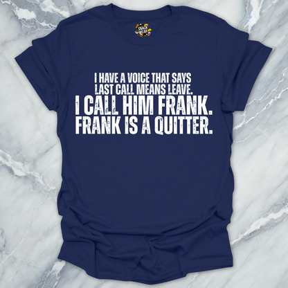 Frank Is A Quitter Bar T-Shirt