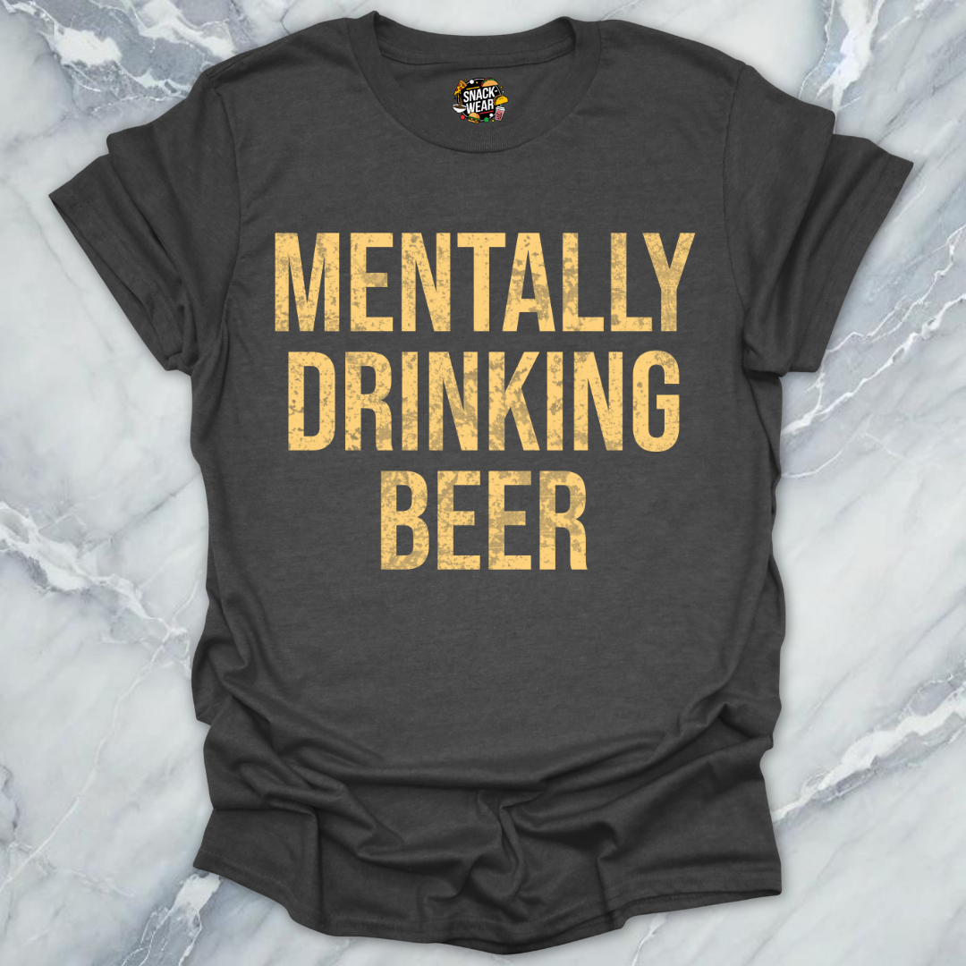 Mentally Drinking T-Shirt