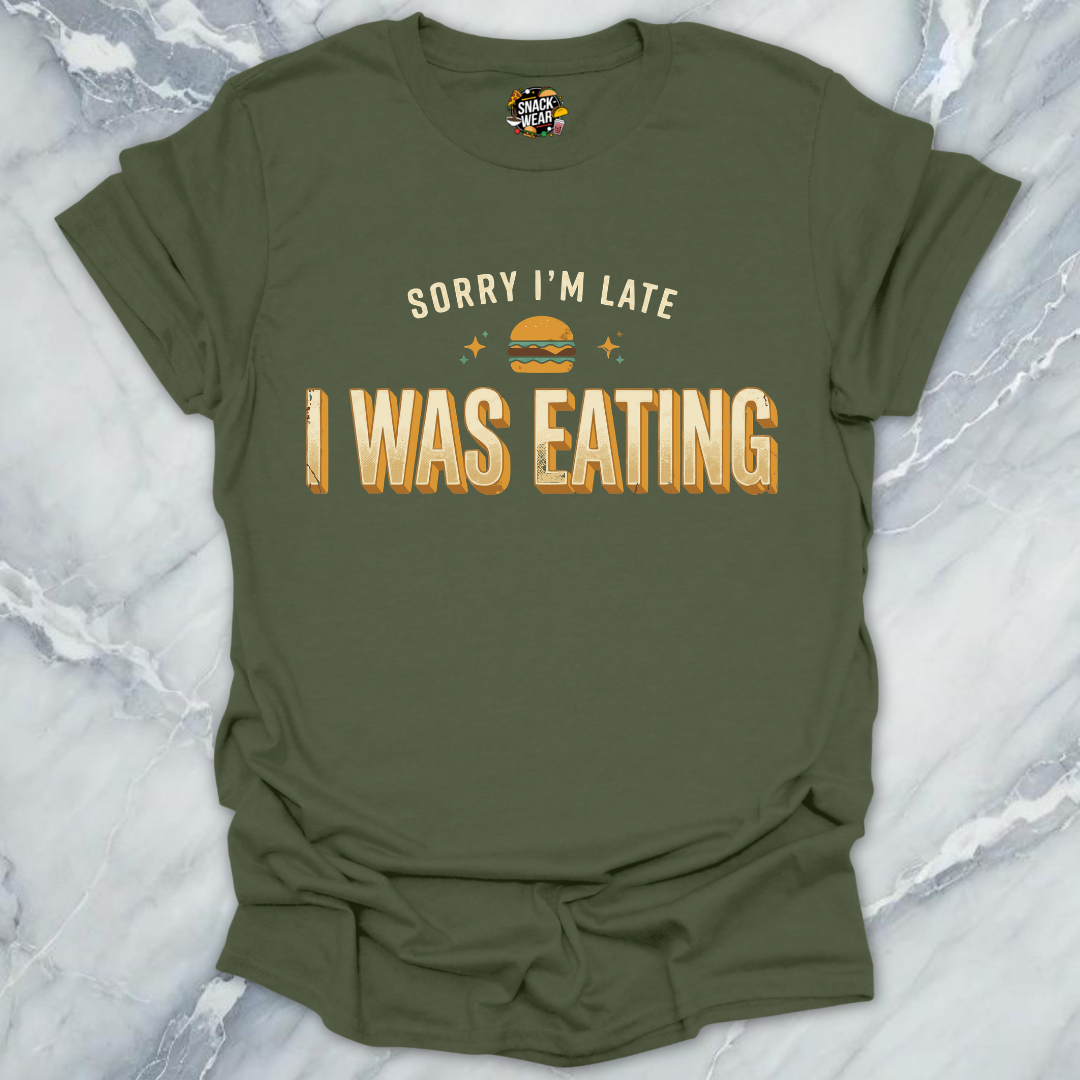 Late Because Eating T-Shirt