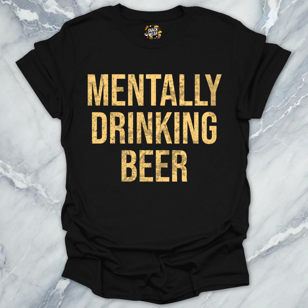 Mentally Drinking T-Shirt