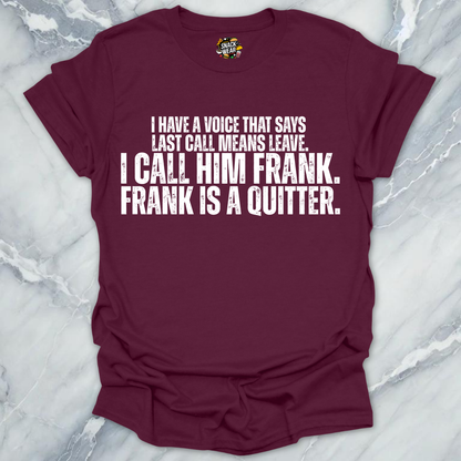 Frank Is A Quitter Bar T-Shirt