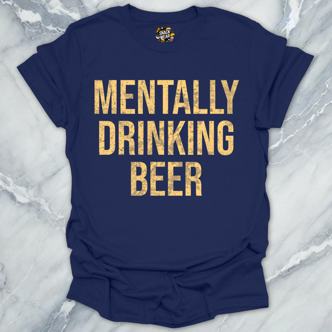 Mentally Drinking T-Shirt