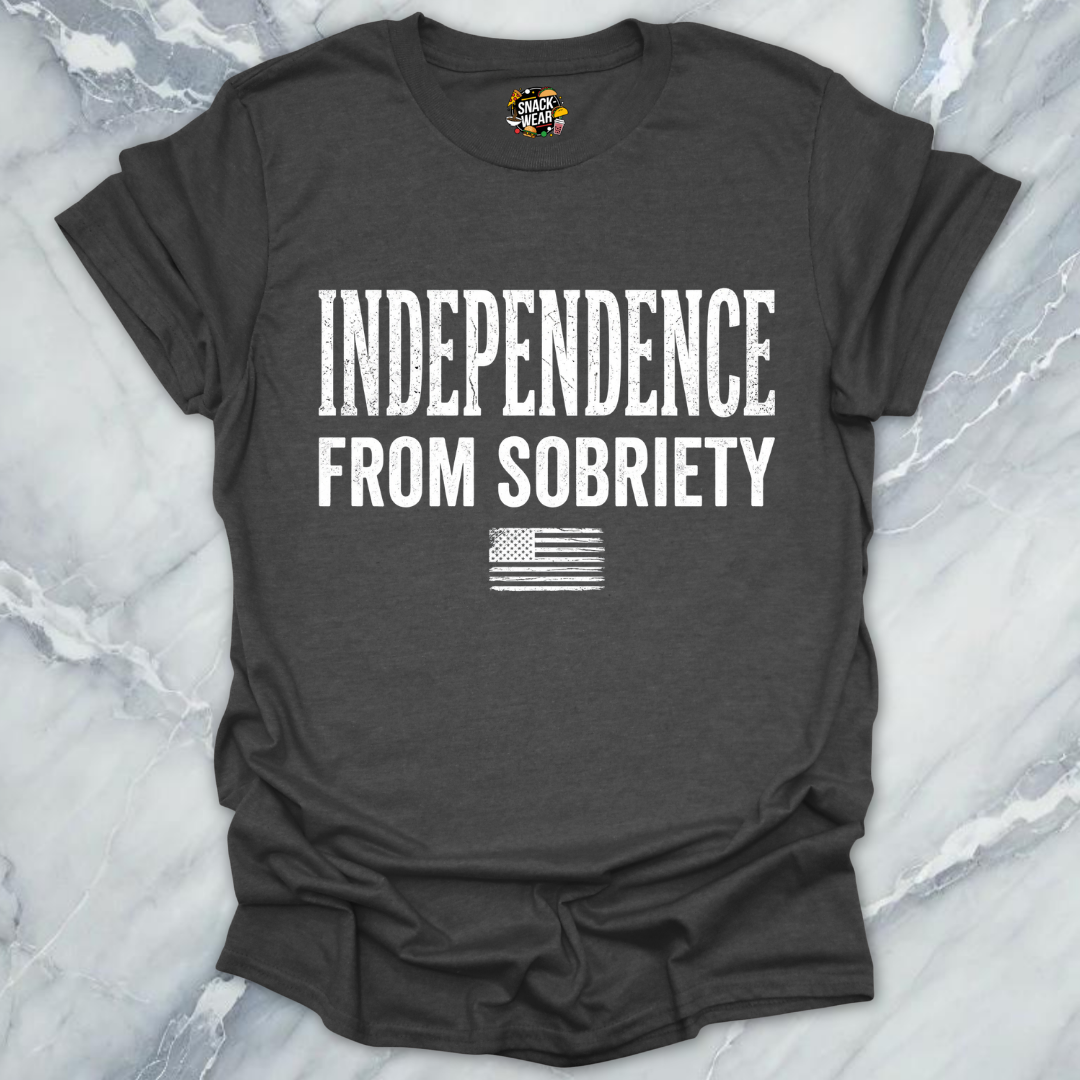 Independence From Sobriety T-Shirt