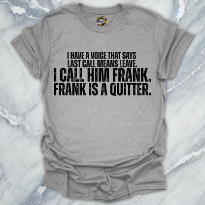 Frank Is A Quitter Bar T-Shirt