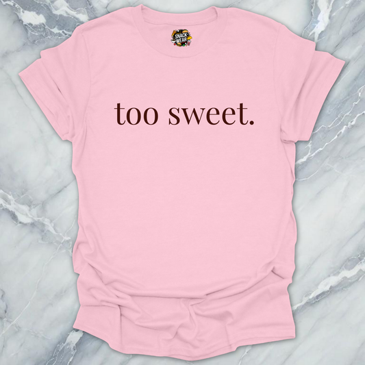 Too Sweet Wine Tasting T-Shirt